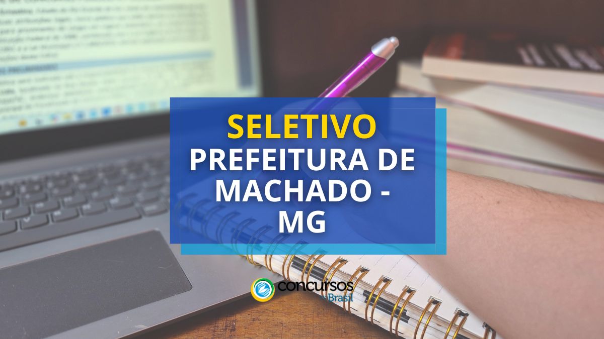 Prefeitura de Machado – MG divulga mais um processo seletivo