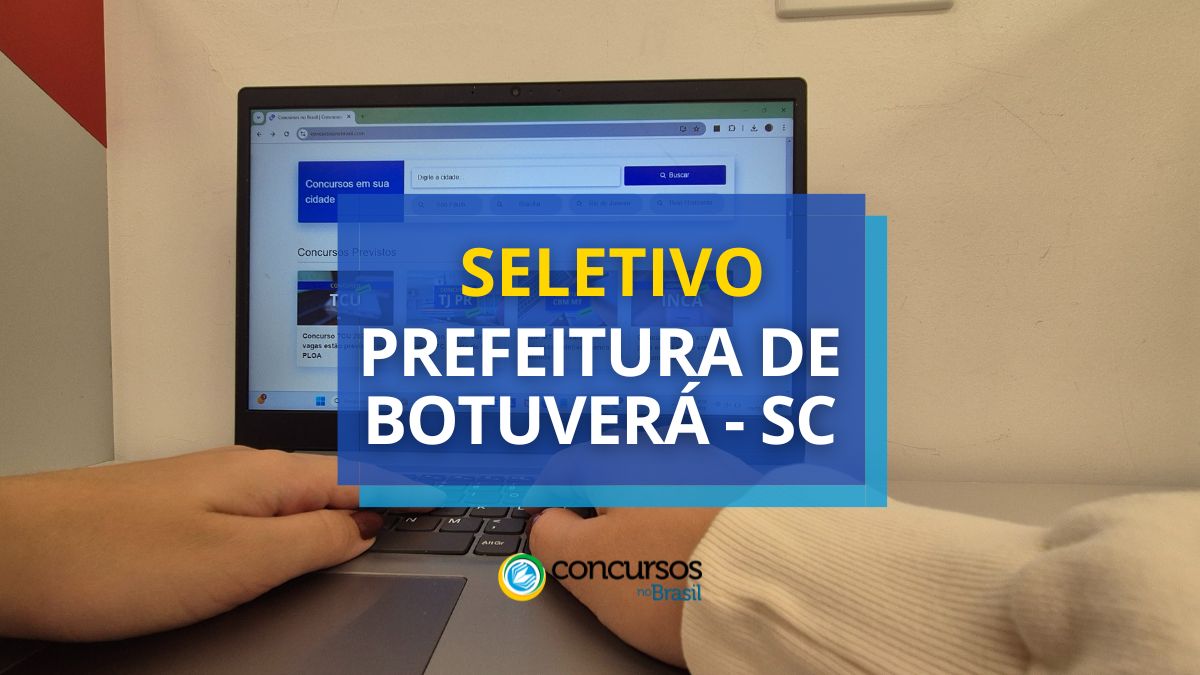 Prefeitura de Botuverá – SC: até R$ 7,1 mil em seletivo