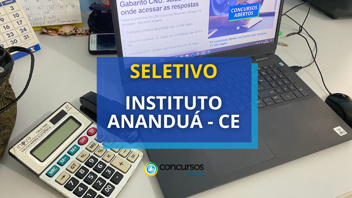 Instituto Ananduá – CE abre processo seletivo; até R$ 3.286,40